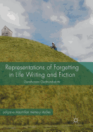 Representations of Forgetting in Life Writing and Fiction