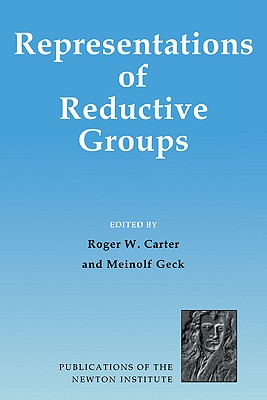 Representations of Reductive Groups - Carter, Roger W. (Editor), and Geck, Meinolf (Editor)