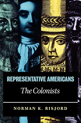 Representative Americans: The Colonists - Risjord, Norman K, Professor