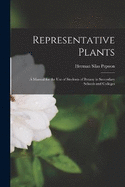 Representative Plants: A Manual for the Use of Students of Botany in Secondary Schools and Colleges