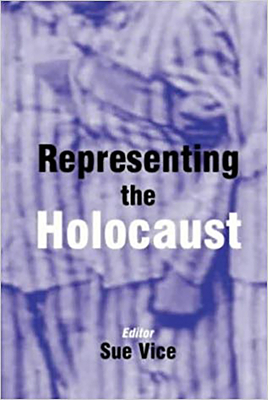 Representing the Holocaust: In Honour of Bryan Burns - Vice, Sue (Editor)