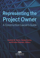 Representing the Project Owner: A Construction Lawyer's Guide