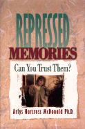 Repressed Memories: Can You Trust Them? - McDonald, Arlys Norcross