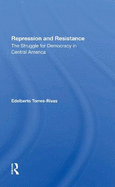 Repression And Resistance: The Struggle For Democracy In Central America