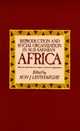 Reproduction and Social Organization in Sub-Saharan Africa