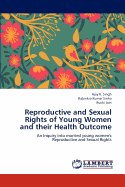 Reproductive and Sexual Rights of Young Women and Their Health Outcome