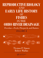 Reproductive Biology and Early Life History of Fishes in the Ohio River Drainage: Ictaluridae-Catfish and Madtoms, Volume 3