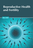 Reproductive Health and Fertility