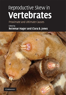 Reproductive Skew in Vertebrates: Proximate and Ultimate Causes - Hager, Reinmar (Editor), and Jones, Clara B (Editor)