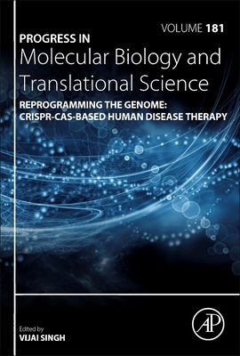 Reprogramming the Genome: CRISPR-Cas-based Human Disease Therapy - Singh, Vijai (Editor)