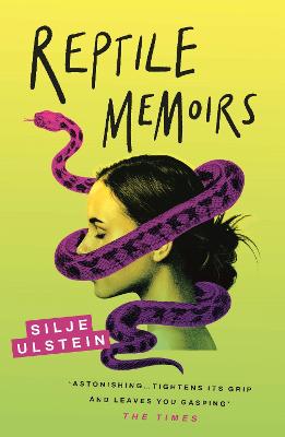 Reptile Memoirs: A twisted, cold-blooded thriller - Ulstein, Silje