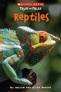Reptiles (Scholastic True or False): Volume 3