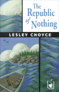 Republic of Nothing - Choyce, Lesley