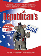Republican's Soul: What It Means to Be Part of the GOP