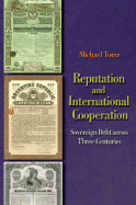 Reputation and International Cooperation: Sovereign Debt Across Three Centuries