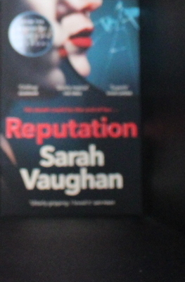 Reputation: the thrilling new novel from the bestselling author of Anatomy of a Scandal - Vaughan, Sarah