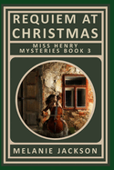 Requiem at Christmas: A Miss Henry Mystery