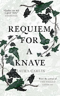 Requiem for a Knave: The new novel by the author of The Wicked Cometh - Carlin, Laura