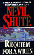 Requiem for a Wren - Shute, Nevil