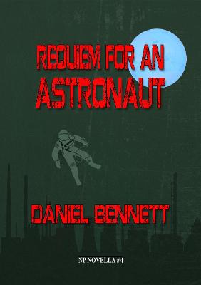 Requiem for an Astronaut - Bennett, Daniel