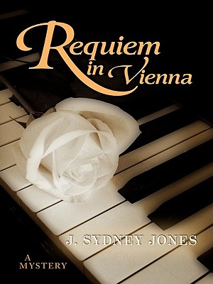 Requiem in Vienna: A Viennese Mystery - Jones, J Sydney