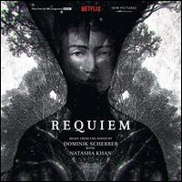Requiem [Original TV Soundtrack] - Dominik Scherrer/Natasha Khan