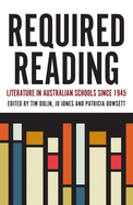 Required Reading: Literature in Australian Schools Since 1945