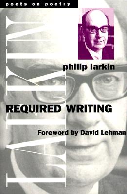 Required Writing: Miscellaneous Pieces 1955-1982 - Larkin, Philip