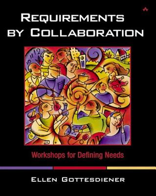 Requirements by Collaboration - Gottesdiener, Ellen, and Jacqui Doucette (Editor)