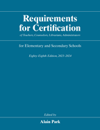 Requirements for Certification of Teachers, Counselors, Librarians, Administrators for Elementary and Secondary Schools, Eighty-Ninth Edition, 2024-2025