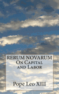 Rerum Novarum on Capital and Labor