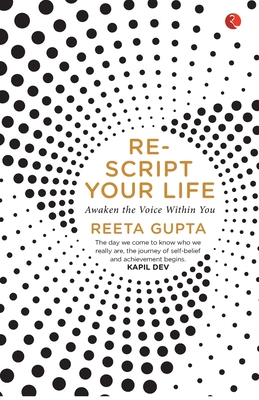 RESCRIPT YOUR LIFE: Awaken the Voice Within You - Gupta, Reeta