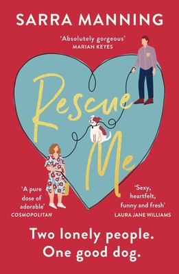 Rescue Me: An uplifting romantic comedy perfect for dog-lovers - Manning, Sarra