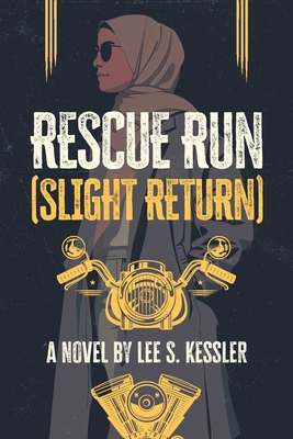 Rescue Run: (Slight Return) - Kessler, Lee S