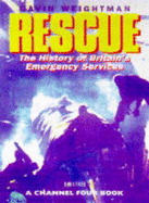 "Rescue": The History of Britain's Emergency Services - Weightman, Gavin