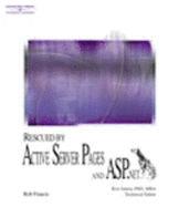Rescued by Active Server Pages and ASP.Net - Francis, Rob, and Jamsa, Kris, PH.D.