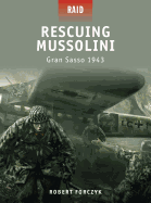 Rescuing Mussolini: Gran Sasso, 1943