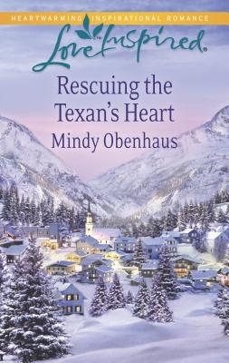 Rescuing the Texan's Heart - Obenhaus, Mindy