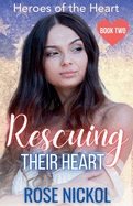 Rescuing Their Love Heroes of the Heart Book Two