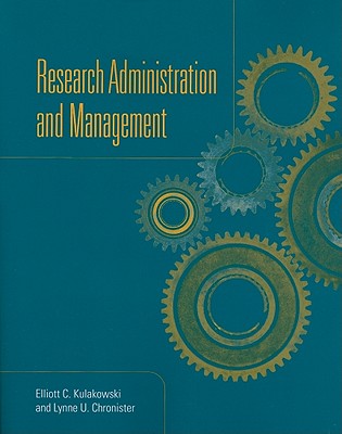 Research Administration And Management - Kulakowski, Elliott C., and Chronister, Lynne U.