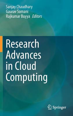 Research Advances in Cloud Computing - Chaudhary, Sanjay (Editor), and Somani, Gaurav (Editor), and Buyya, Rajkumar (Editor)