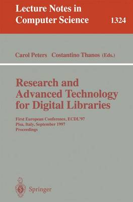 Research and Advanced Technology for Digital Libraries: First European Conference, Ecdl '97 Pisa, Italy, September 1-3, 1997 Proceedings - Thanos, Costantino (Editor)