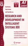 Research and Development in Intelligent Systems XXI: Proceedings of AI-2004, the Twenty-Fourth Sgai International Conference on Innovative Techniques and Applications of Artificial Intelligence