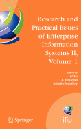Research and Practical Issues of Enterprise Information Systems II Volume 1: Ifip Tc 8 Wg 8.9 International Conference on Research and Practical Issues of Enterprise Information Systems (Confenis 2007), October 14-16, 2007, Beijing, China