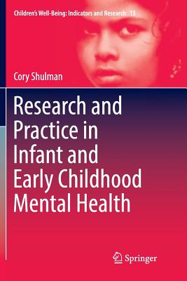 Research and Practice in Infant and Early Childhood Mental Health - Shulman, Cory