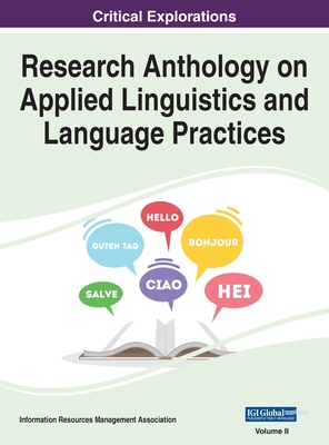 Research Anthology on Applied Linguistics and Language Practices, VOL 2 - Management Association, Information R (Editor)