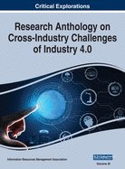 Research Anthology on Cross-Industry Challenges of Industry 4.0, VOL 3