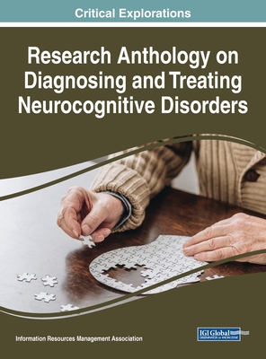 Research Anthology on Diagnosing and Treating Neurocognitive Disorders - Management Association, Information Reso (Editor)