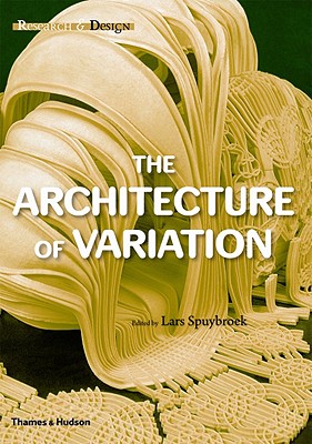 Research & Design: The Architecture of Variation - Spuybroek, Lars (Editor)