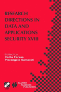 Research Directions in Data and Applications Security XVIII: Ifip Tc11/Wg11.3 Eighteenth Annual Conference on Data and Applications Security, July 25-28, 2004, Sitges, Catalonia, Spain